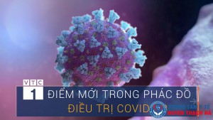 Cần biết: Nhiều điểm mới trong phác đồ điều trị COVID-19 lần thứ 4
