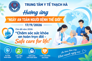 TRUNG TÂM Y TẾ THẠCH HÀ HƯỞNG ỨNG NGÀY AN TOÀN NGƯỜI BỆNH THẾ GIỚI 17/9/2026