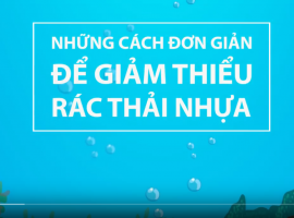 Những cách đơn giản để giảm thiểu rác thải nhựa